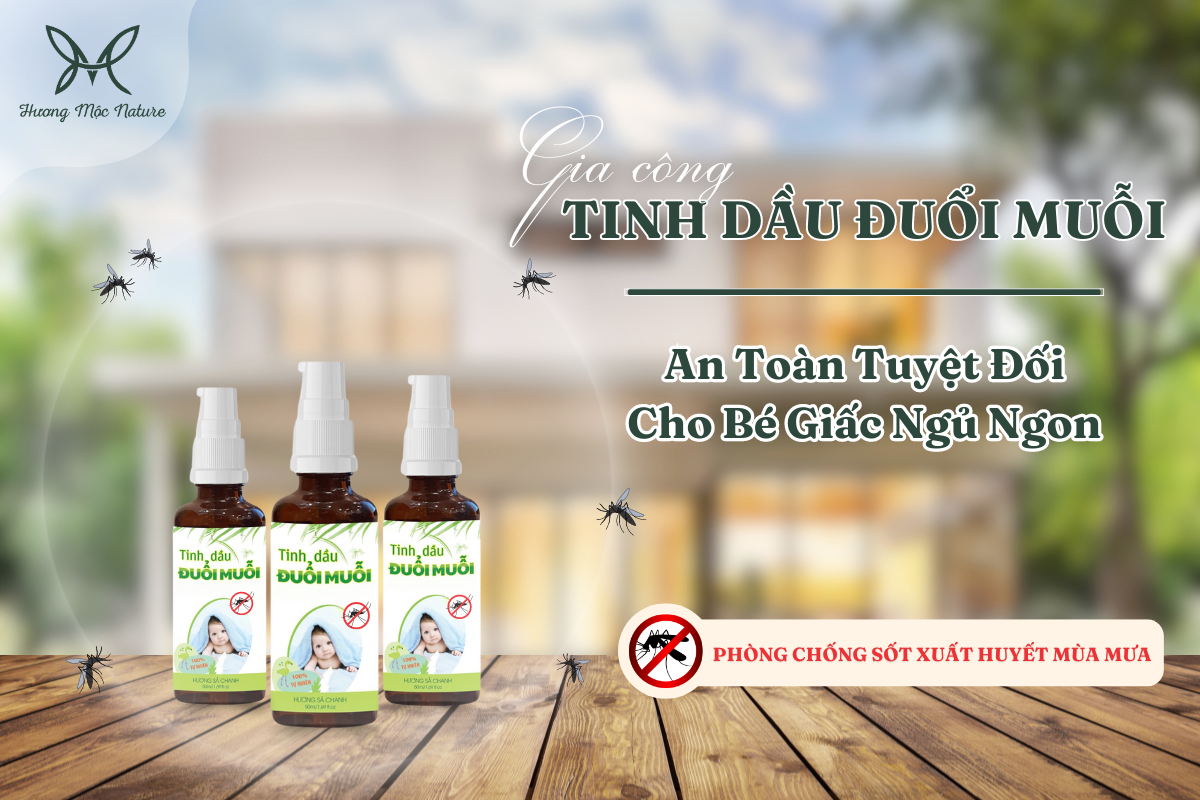 GIA CÔNG TINH DẦU ĐUỔI MUỖI - AN TOÀN CHO BÉ GIẤC NGỦ NGON